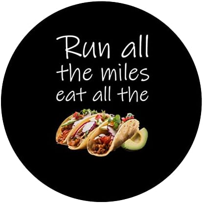 Taco Graphic Run All the Miles jede tacos meksičke hrane popsockets koji se može zamijeniti popgrip