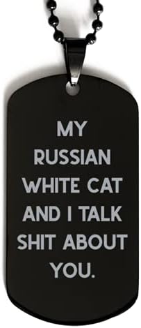 Sarkastični darovi Ruske bijele mačke, moja ruska bijela mačka i ja razgovaramo o tebi, posebna svečana Crna žetona ljubitelja mačaka